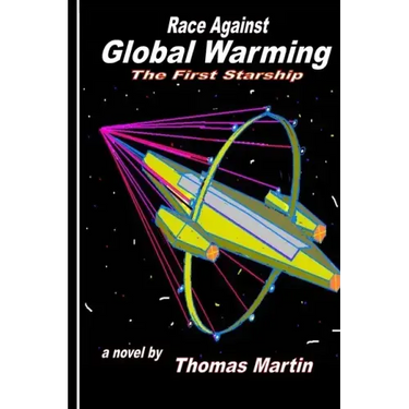 Race Against Global Warming: (The First Starship)