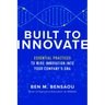 Built to Innovate: Essential Practices to Wire Innovation Into Your Company's DNA