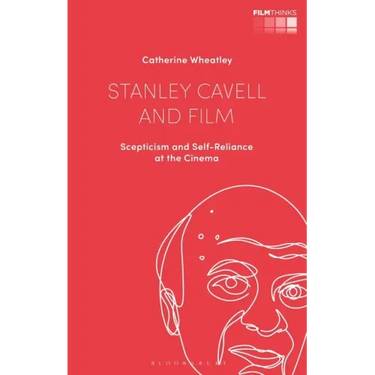 Stanley Cavell and Film: Scepticism and Self-Reliance at the Cinema
