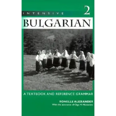 Intensive Bulgarian: A Textbook and Reference Grammar, Volume 2