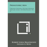Prehistoric Men: Chicago Natural History Museum, Popular Series, Anthropology, No. 37