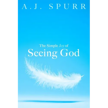 The Simple Joy Of Seeing God