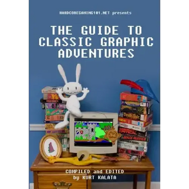 Hardcoregaming101.net Presents: The Guide to Classic Graphic Adventures