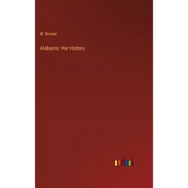 Alabama: Her History