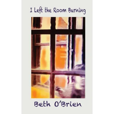I Left the Room Burning