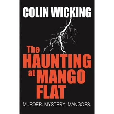 The Haunting at Mango Flat: Murder. Mystery. Mangoes.