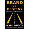 Brand Is Destiny: The Ultimate Bottom Line
