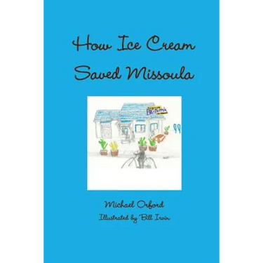 How Ice Cream Saved Missoula