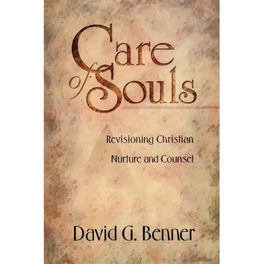 Care of Souls: Revisioning Christian Nurture and Counsel