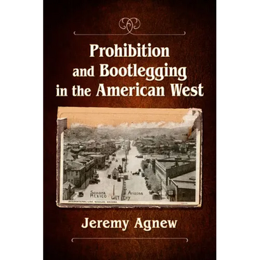 Prohibition and Bootlegging in the American West