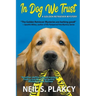 In Dog We Trust Large Print