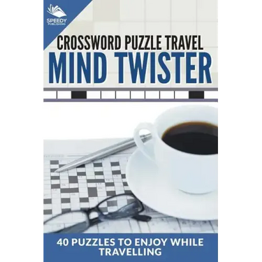 Crossword Puzzle Travel: Mind Twister: 40 Puzzles To Enjoy While Travelling