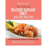 The Essential Blood Sugar Diet Recipe Book: A Quick Start Guide To Cooking On The Blood Sugar Diet! Lose Weight And Rebalance Your Body PLUS Over 80 D