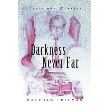 Darkness Never Far