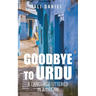 Goodbye to Urdu: A Language Uttered in a Dream