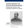 In the Service of God and Humanity: Conscience, Reason, and the Mind of Martin R. Delany