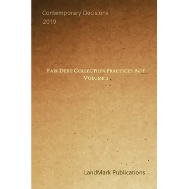 Fair Debt Collection Practices Act: Volume 2