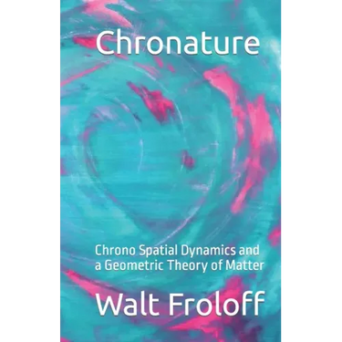 Chronature: Chrono Spatial Dynamics and a Geometric Theory of Matter