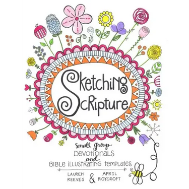 Sketching Scripture: Small Group Devotionals and Bible Illustrating Templates