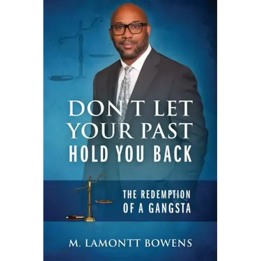 Don't Let Your Past Hold You Back: The Redemption of a Gangsta