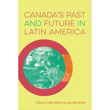 Canada's Past and Future in Latin America