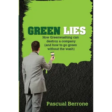 Green Lies: How Greenwashing can destroy a company (and how to go green without the wash)