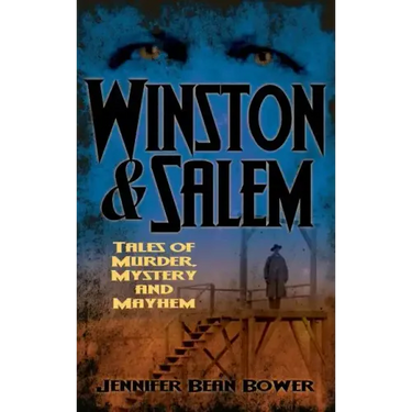 Winston & Salem: Tales of Murder, Mystery and Mayhem
