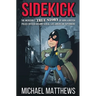 Sidekick: The Incredible True Story of How a British Police Officer Became a Real-Life American Superhero