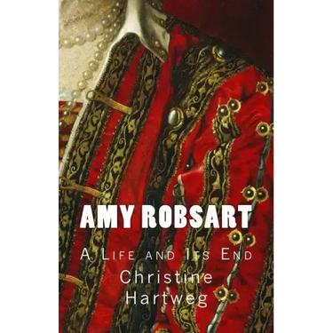 Amy Robsart: A Life and Its End