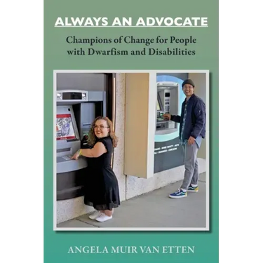 Always an Advocate: Champions of Change for People with Dwarfism and Disabilities