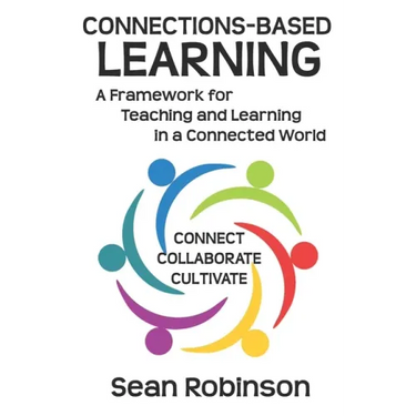 Connections-based Learning: A Framework for Teaching and Learning in a Connected World