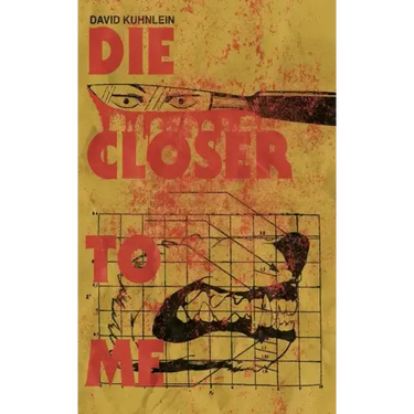 Die Closer To Me
