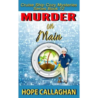 Murder on Main: A Cruise Ship Cozy Mystery