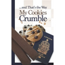 ... and That's the Way My Cookies Crumble