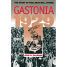 Gastonia 1929: The Story of the Loray Mill Strike