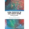 Global Perspectives on Legal Capacity Reform: Our Voices, Our Stories