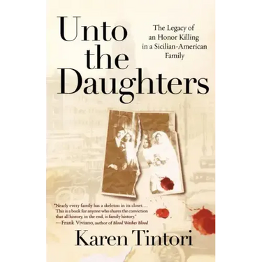 Unto the Daughters: The Legacy of an Honor Killing in a Sicilian-American Family