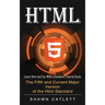 Html5: Learn Html and Css With a Complete Tutorial Guide (The Fifth and Current Major Version of the Html Standard)