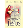 Weekend with Jesus