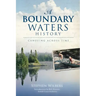 A Boundary Waters History: Canoeing Across Time