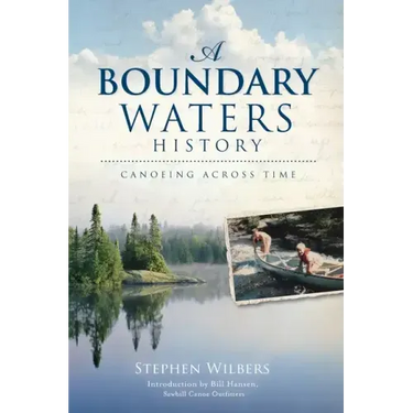 A Boundary Waters History: Canoeing Across Time