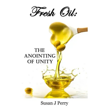 Fresh Oil: The Anointing Of Unity