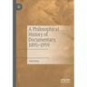 A Philosophical History of Documentary, 1895-1959