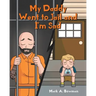 My Daddy Went to Jail and I'm Sad
