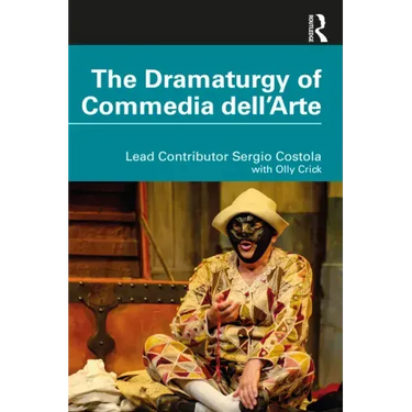 The Dramaturgy of Commedia Dell'arte