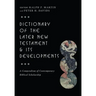 Dictionary of the Later New Testament & Its Developments: A Compendium of Contemporary Biblical Scholarship