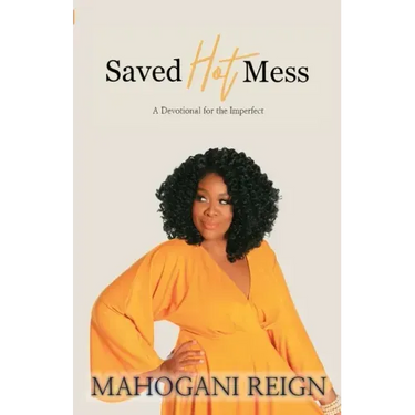 Saved Hot Mess: A Devotional for the Imperfect