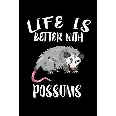 Life Is Better With Possums: Animal Nature Collection