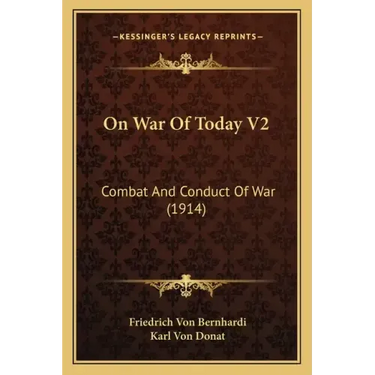 On War Of Today V2: Combat And Conduct Of War (1914)