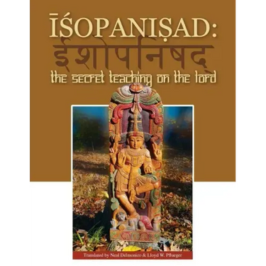 Isopanisad: the Secret Teaching on the Lord